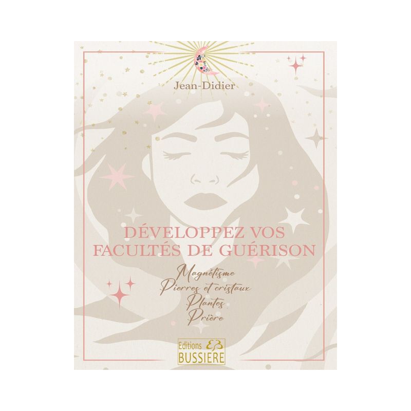Développez vos facultés de guérison Développez vos facultés de guérison