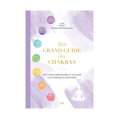 Mon grand guide des chakras