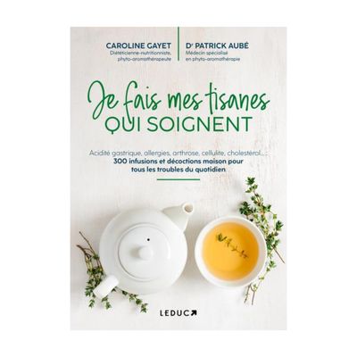 Je fais mes tisanes qui soignent