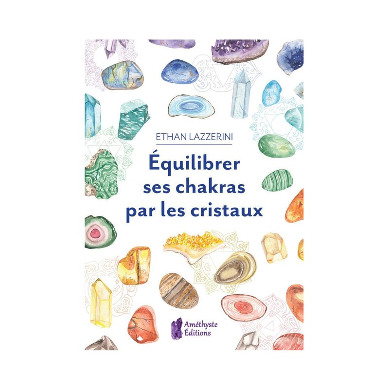 Équilibrer ses chakras par les cristaux Équilibrer ses chakras par les cristaux