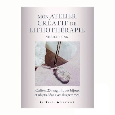 Mon atelier créatif de lithothérapie