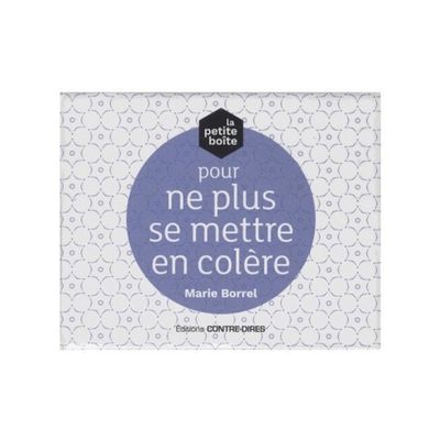 La petite boîte pour ne plus se mettre en colère