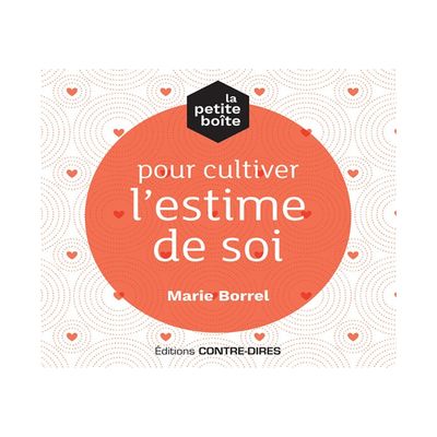 La petite boîte pour cultiver l'estime de soi