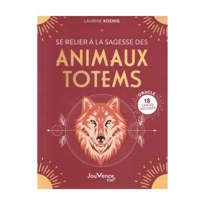Se relier à la sagesse des animaux totems Se relier à la sagesse des animaux totems