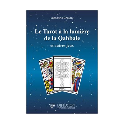 Le tarot à la lumière de la Qabbale et autres jeux Le tarot à la lumière de la Qabbale et autres jeux