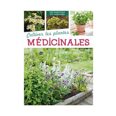 Cultiver les plantes médicinales Cultiver les plantes médicinales
