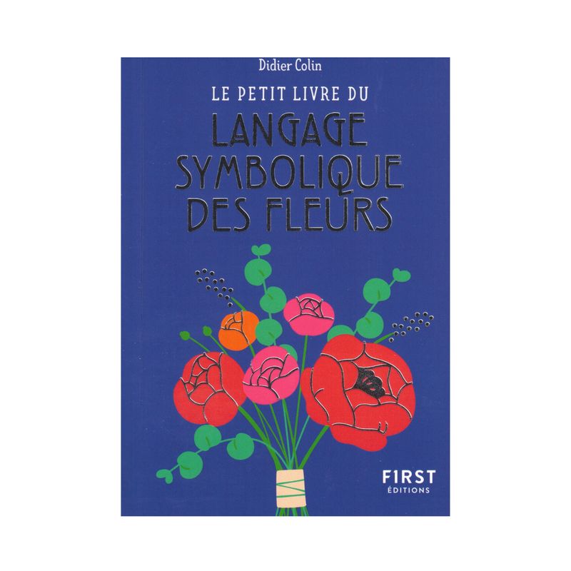 Le petit livre du langage symbolique des fleurs