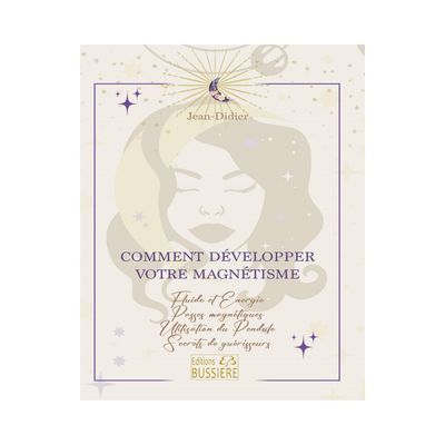 Comment développer votre magnétisme