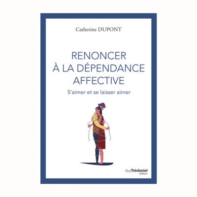 Renoncer à la dépendance affective