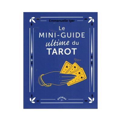 Le mini-guide ultime du tarot Le mini-guide ultime du tarot