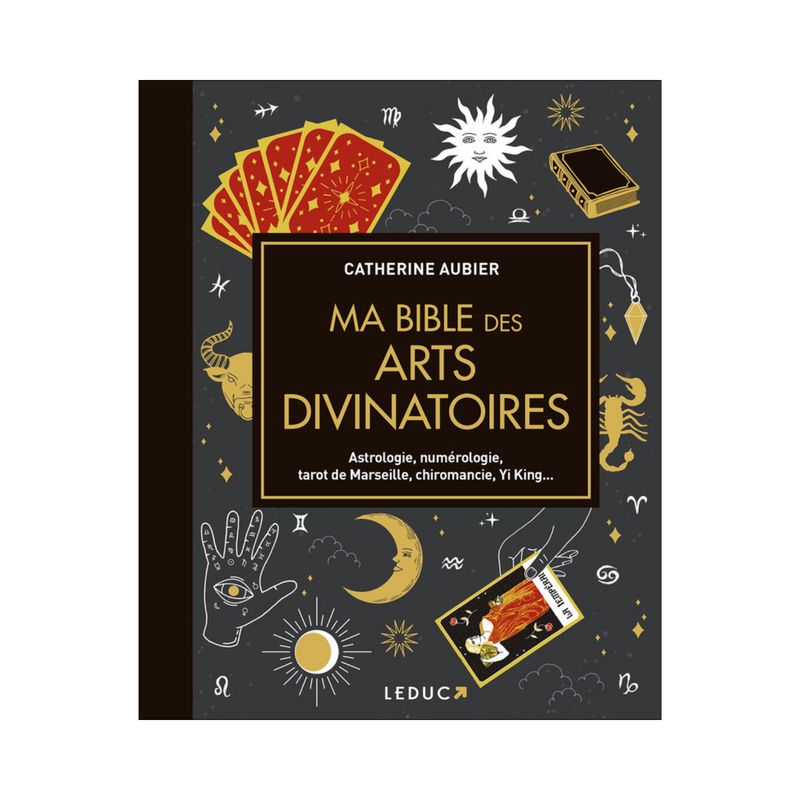 Ma bible des arts divinatoires