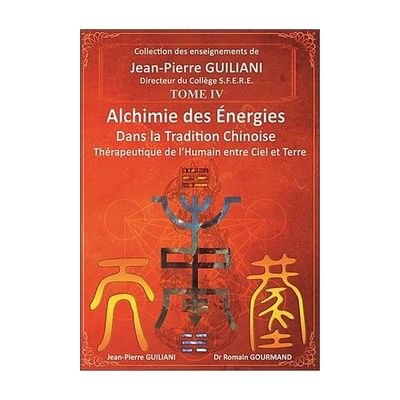 Alchimie des Énergies dans la tradition chinoise Alchimie des Énergies dans la tradition chinoise