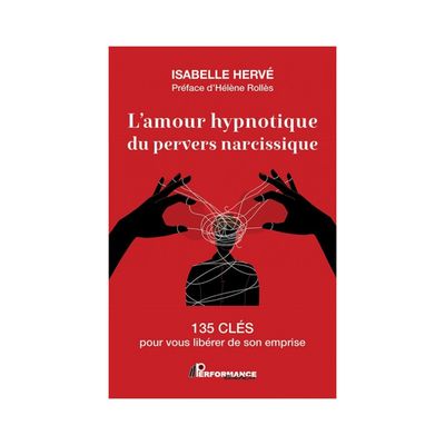 L'amour hypnotique du pervers narcissique L'amour hypnotique du pervers narcissique