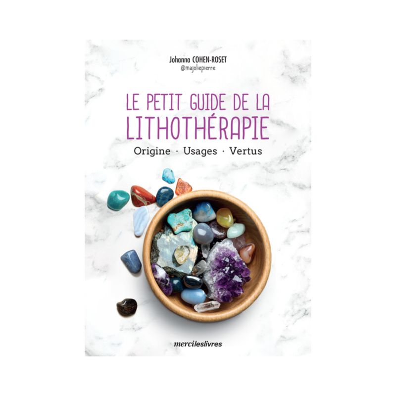 Le petit guide de la lithothérapie Le petit guide de la lithothérapie