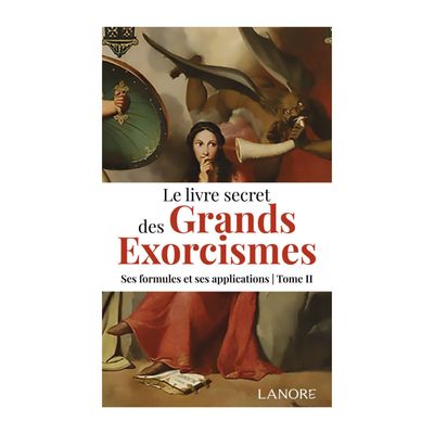 Le livre secret des grands exorcismes Tome 2