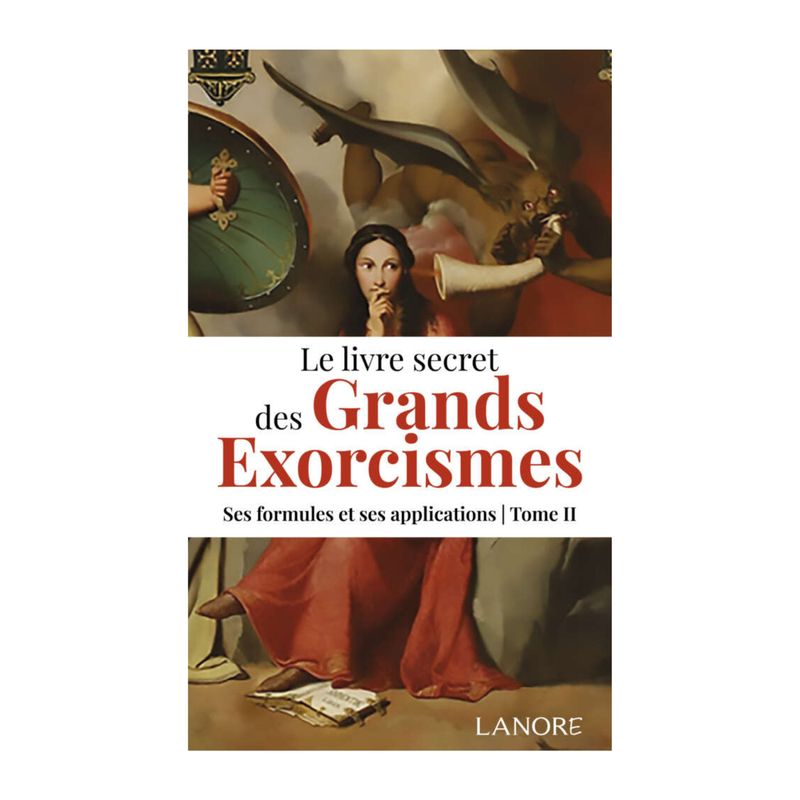 Le livre secret des grands exorcismes Tome 2