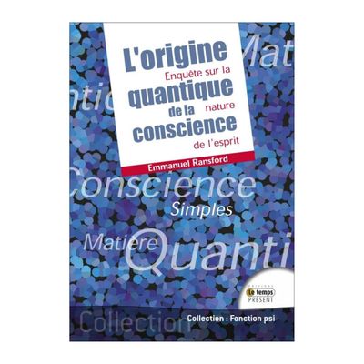 L'origine quantique de la conscience