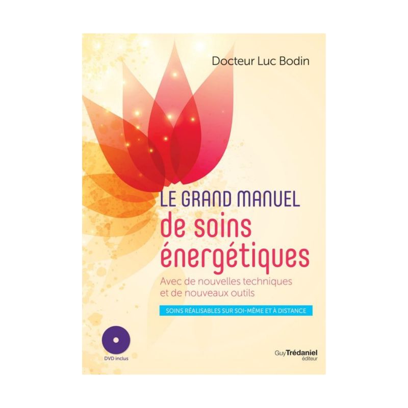 Le grand manuel de soins énergétiques