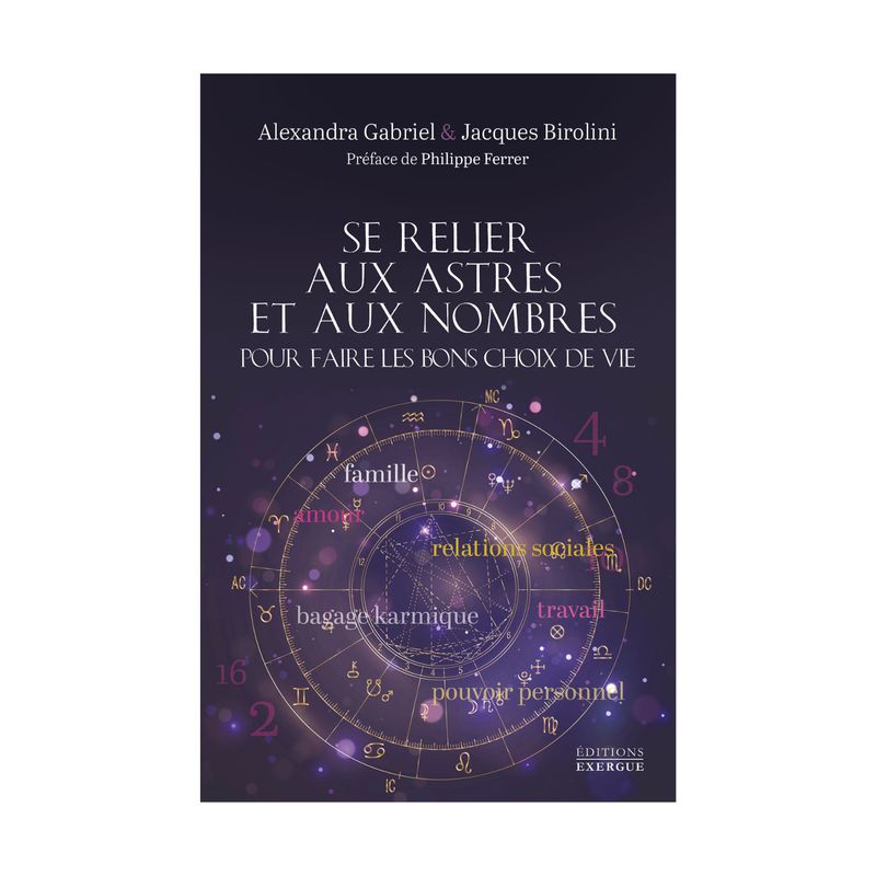 Se relier aux astres et aux nombres pour faire les bons choix de vie Se relier aux astres et aux nombres pour faire les bons choix de vie