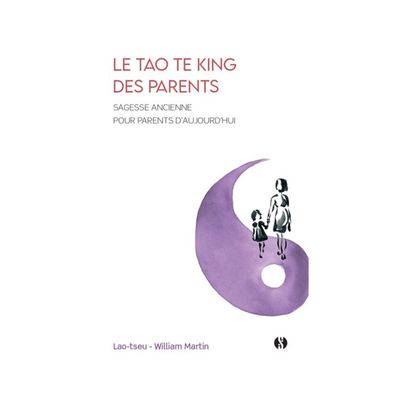 Le Tao te king des parents