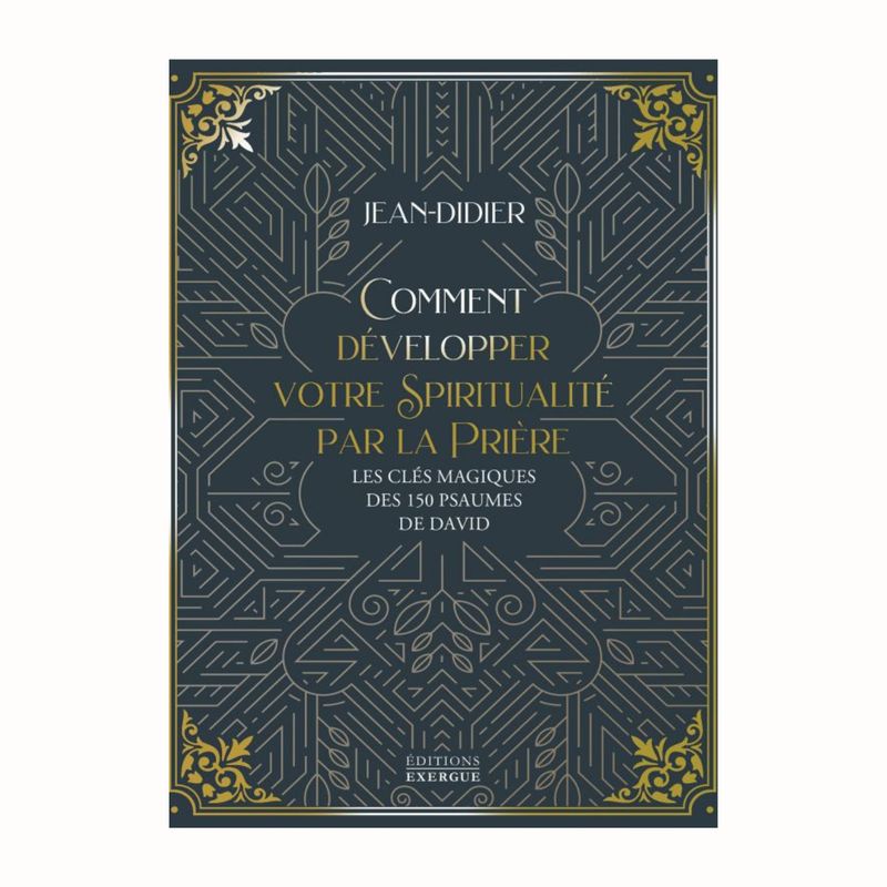 Comment développer votre spiritualité par la prière
