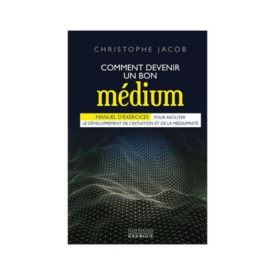 Comment devenir un bon médium Comment devenir un bon médium