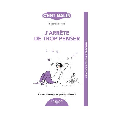 J'arrête de trop penser