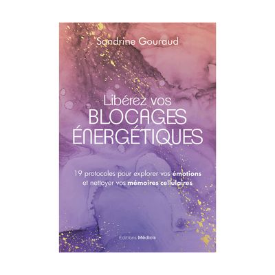Libérez vos blocages énergétiques
