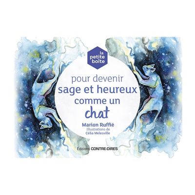 La petite boîte pour devenir sage et heureux comme un chat La petite boîte pour devenir sage et heureux comme un chat