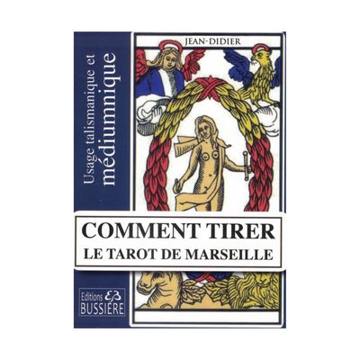 Comment tirer le Tarot de Marseille Comment tirer le Tarot de Marseille