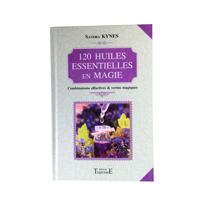 120 huiles essentielles en magie