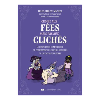 Croire aux fées mais pas aux clichés