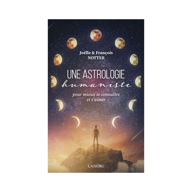 Une astrologie humaniste pour mieux se connaître et s'aimer Une astrologie humaniste pour mieux se connaître et s'aimer