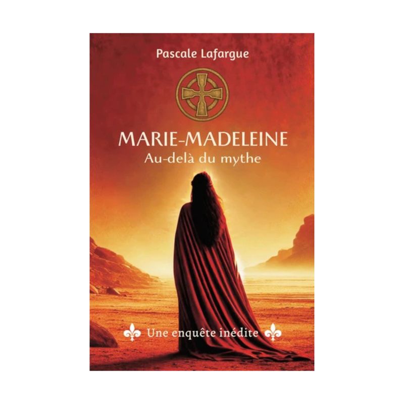 Marie-Madeleine, au delà du mythe