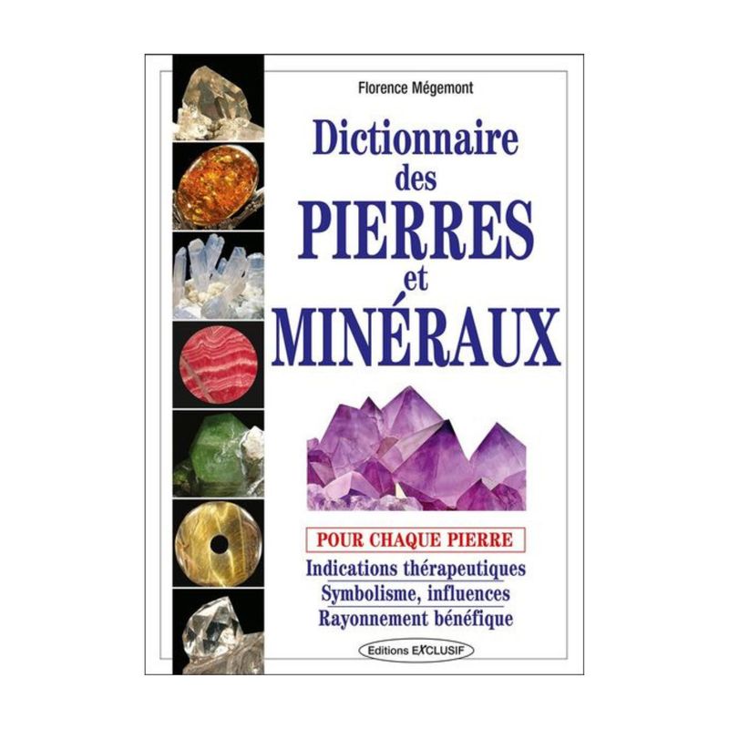 Dictionnaire des pierres et minéraux Dictionnaire des pierres et minéraux