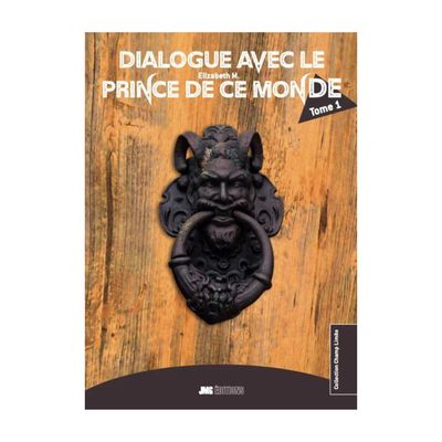 Dialogue avec le prince de ce monde Dialogue avec le prince de ce monde