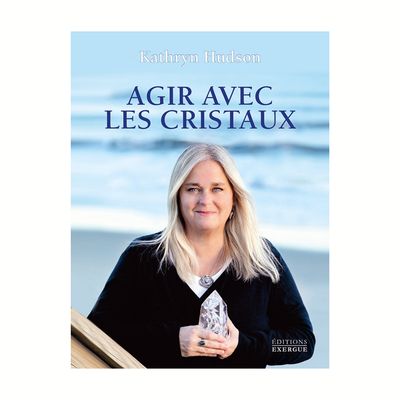 Agir avec les cristaux