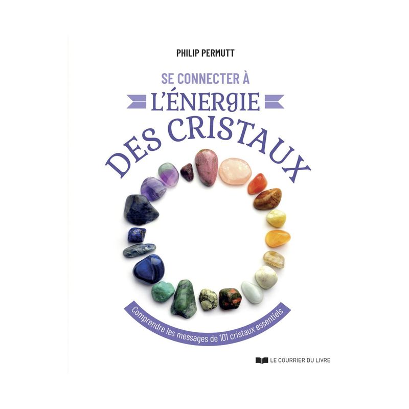 Se connecter à l'énergie des cristaux Se connecter à l'énergie des cristaux