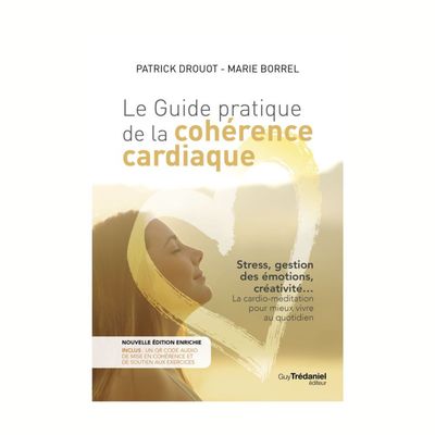 Le guide pratique de la cohérence cardiaque