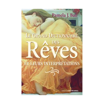 Le grand dictionnaire des rêves et leurs interprétations