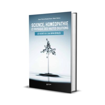 Science, homéopathie et physique des hautes dilutions