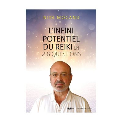 L'infini potentiel du Reiki en 218 questions