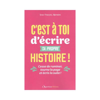 C'est à toi d'écrire ta propre histoire !