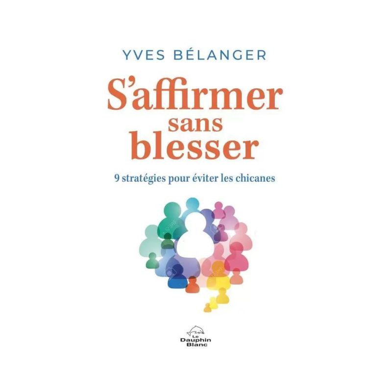 S'affirmer sans blesser S'affirmer sans blesser