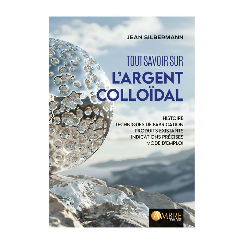Tout savoir sur l'argent colloïdal
