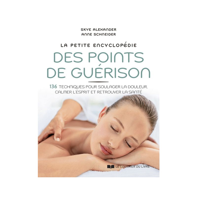 La petite encyclopédie des points de guérison La petite encyclopédie des points de guérison
