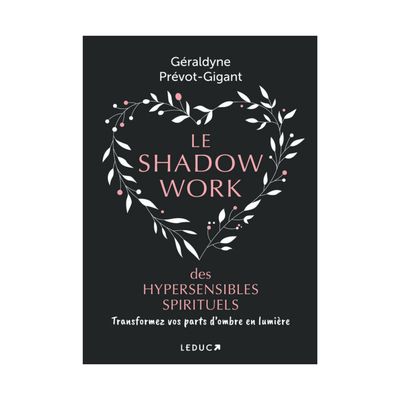 Le shadow work des hypersensibles spirituels Le shadow work des hypersensibles spirituels