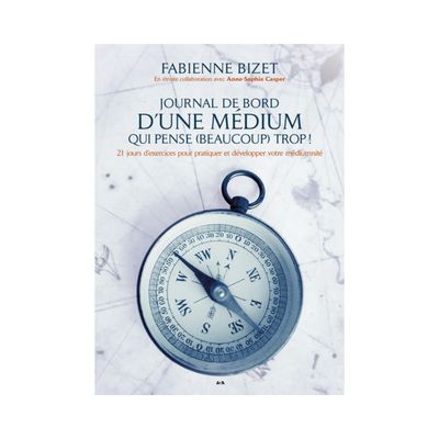 Journal de bord d'une médium qui pense (beaucoup) trop !