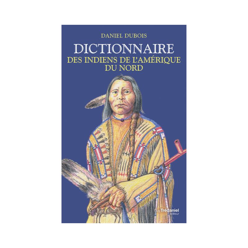 Dictionnaire des indiens de l'Amérique du nord