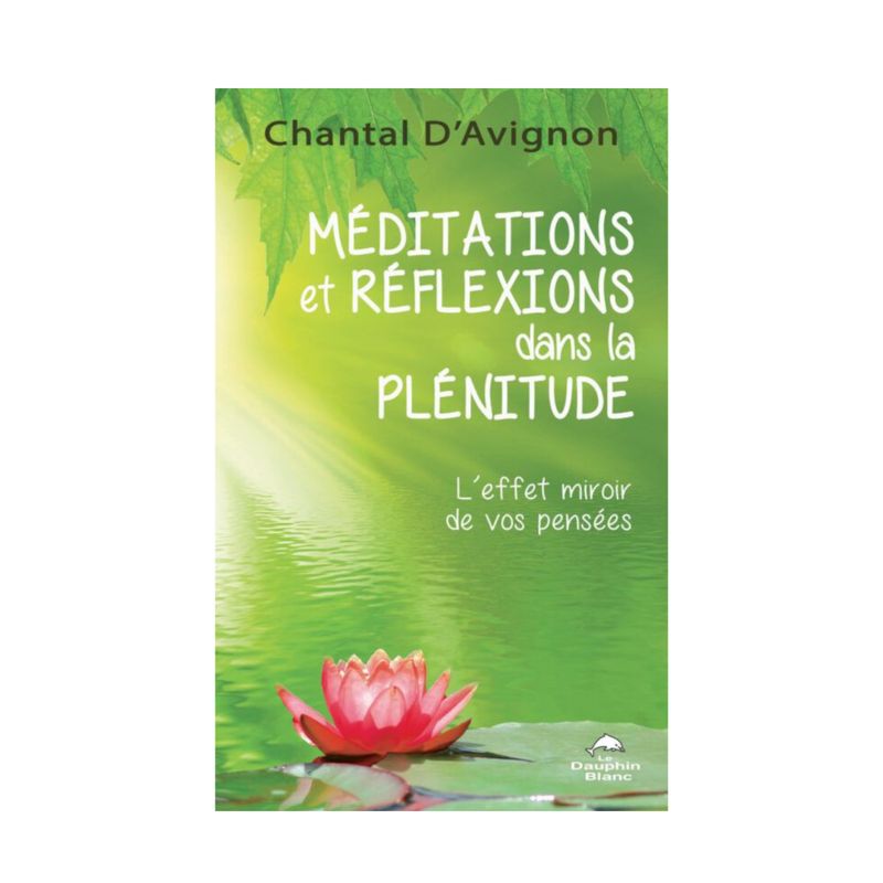 Méditations & réflexions dans la plénitude Méditations & réflexions dans la plénitude